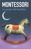 Montessori - La Mente del Bambino — Libro