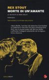 Morte Di Un'amante. Le Inchieste Di Nero Wolfe — Libro