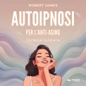 Mp3 - Autoipnosi per l’Anti-Aging — Audiolibro