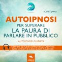 Mp3 - Autoipnosi per Superare la Paura di Parlare in Pubblico — Audiolibro