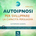 Mp3 - Autoipnosi per Sviluppare la Capacità Persuasiva — Audiolibro