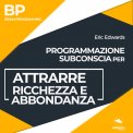 Mp3 - BP - Programmazione Subconscia per Attrarre Ricchezza e Abbondanza — Audiolibro