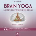 Mp3 - Brain Yoga - Il Segreto della Trasmutazione Sessuale — Audiolibro