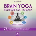 Mp3 - Brain Yoga - Respirare con i Chakra — Audiolibro