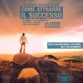 Mp3 - Come Attrarre il Successo - Audiolibro — Audiolibro