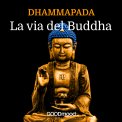 Mp3 - Dhammapada - La Via del Buddha — Audiolibro