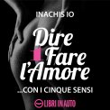 Mp3 - Dire Fare L'amore... con i Cinque Sensi — Audiolibro