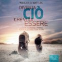 Mp3 - Diventa ciò che vuoi Essere - Audiolibro — Audiolibro