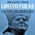 Mp3 - Giovanni Paolo II, Una Vita Straordinaria — Audiolibro