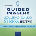 Mp3 - Guided Imagery - Sollievo dallo Stress — Audiolibro