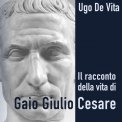 Mp3 - Il Racconto della Vita di Gaio Giulio Cesare — Audiolibro