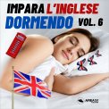 Mp3 - Impara l’Inglese Dormendo Volume 6 — Audiolibro