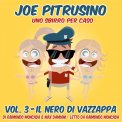 Mp3 - Joe Pitrusino - Uno Sbirro per Caso - Vol. 3 Il Nero di Vazzappa — Audiolibro