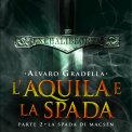 Mp3 - L'Aquila e la Spada - Parte 2 — Audiolibro