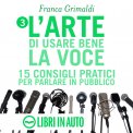 Mp3 - L'Arte di Usare Bene la Voce - 15 Consigli Pratici per Parlare in Pubblico — Audiolibro