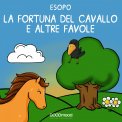 Mp3 - La Fortuna del Cavallo e Altre Favole — Audiolibro