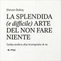 Mp3 - La Splendida (e Difficile) Arte del Non Fare Niente — Audiolibro