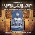 Mp3 - Le Cinque Perfezioni dell'Istante Presente — Audiolibro