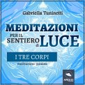 Mp3 - Meditazioni per il Sentiero di Luce - I Tre Corpi — Audiolibro