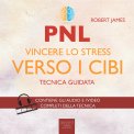 Mp3 - PNL. Vincere lo Stress verso i Cibi — Audiolibro