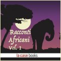Mp3 - Racconti Africani Vol.1 — Audiolibro
