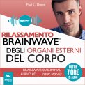 Mp3 - Rilassamento Brainwave degli Organi Esterni del Corpo — Audiolibro