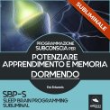 Mp3 - SBP-S - Programmazione Subconscia Subliminale per Potenziare Apprendimento e Memoria Dormendo — Audiolibro