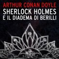 Mp3 - Sherlock Holmes e il Diadema di Berilli — Audiolibro