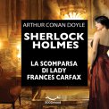 Mp3 - Sherlock Holmes - La Scomparsa di Lady Frances Carfax — Audiolibro