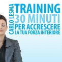 Mp3 - Training: 30 Minuti per Accrescere la tua Forza Interiore — Audiolibro