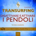 Mp3 - Transurfing - Disattivare e Attivare i Pendoli — Audiolibro