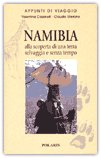 NAMIBIA: alla scoperta di una terra selvaggia e senza tempo — Libro