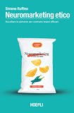 Neuromarketing Etico Ascoltare Le Persone Per Costruire Brand Efficaci — Libro