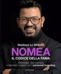 Nomea Il Codice Della Fama Affermarsi Fare Carriera E Lasciare Il Segno Con Il Personal Branding