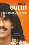 Davvero Non Guardare La Palla. Che Cos'è  Il Calcio — Libro