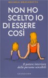 Non Ho Scelto Io di Essere Cosi — Libro