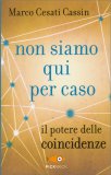 Non Siamo Qui per Caso — Libro