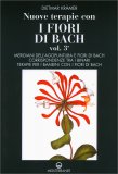 Nuove Terapie con i Fiori di Bach - Vol. 3 — Libro