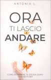 Ora ti Lascio Andare — Libro