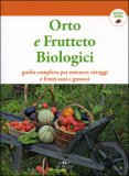 Orto e Frutteto Biologici. — Libro