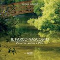Il Parco Nascosto. Villa Pallavicini A Pegli — Libro