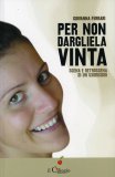 Per non Dargliela Vinta  — Libro