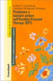 Perdonare e Lasciare Andare nell’Emotion-focused Therapy (Eft) — Libro