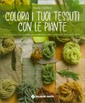 Colora i Tuoi Tessuti con le Piante — Libro