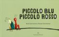 Piccolo Blu Piccolo Rosso — Libro