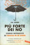 Più Forte dei No - Corso Intensivo di Fiducia in Sé Stessi — Libro