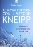Più Giovani e in Forma con il Metodo Kneipp  — Libro