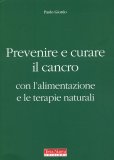 Prevenire e Curare il Cancro  — Libro