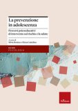 La Prevenzione In Adolescenza. Percorsi Psicoeducativi Di Intervento Sul Rischio E La Salute — Libro