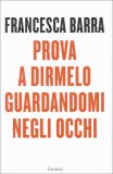 Prova a Dirmelo Guardandomi negli Occhi — Libro